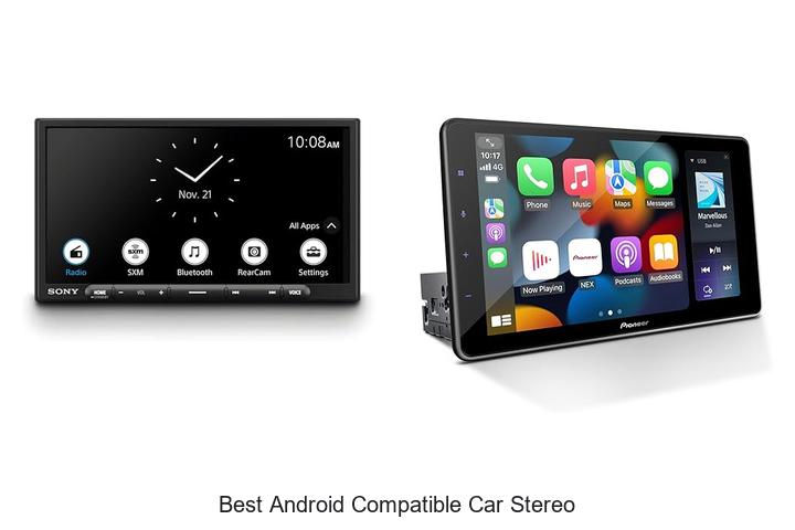 Top 12 Best Android Compatible Car Stereo You Need Now