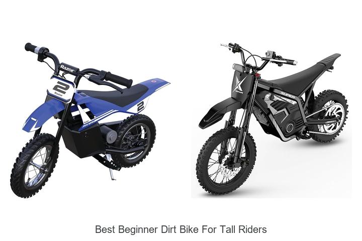 Top 12 Best Beginner Dirt Bike for Tall Riders Revealed!