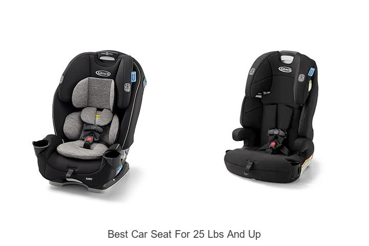 Top 12 Best Car Seat for 25 Lbs and Up You Need Now