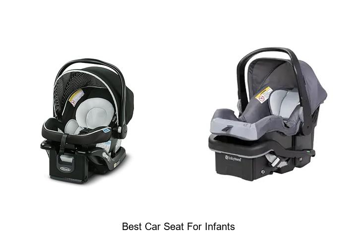 Top 12 Best Car Seat For Infants That Parents Swear By