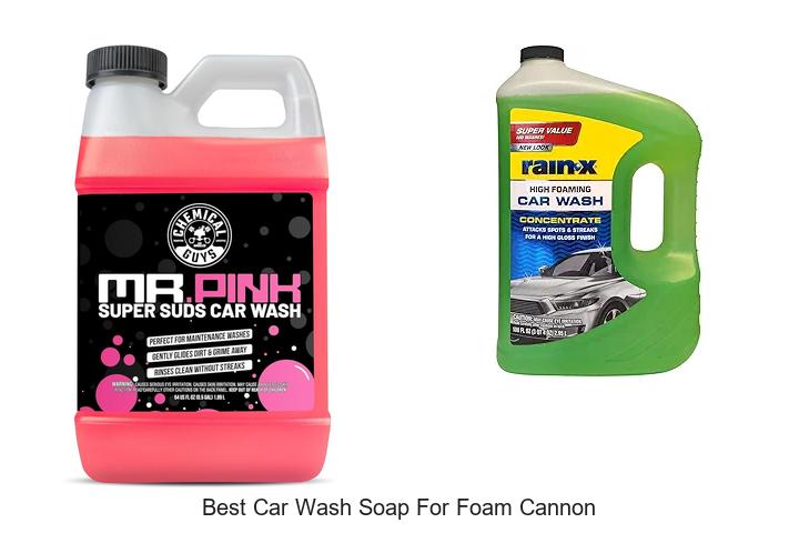 Top 12 Best Car Wash Soap for Foam Cannon That Shine!