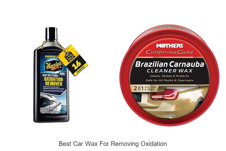 Top 12 Best Car Wax For Removing Oxidation Fast & Easy