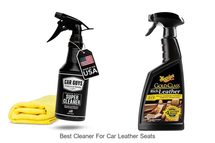 Top 12 Best Cleaner for Car Leather Seats You Must Try!