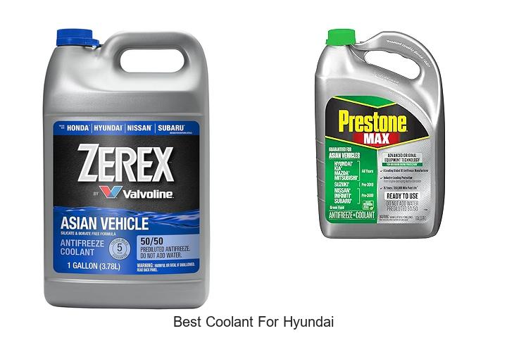 Top 12 Best Coolant For Hyundai That Will Save Your Engine