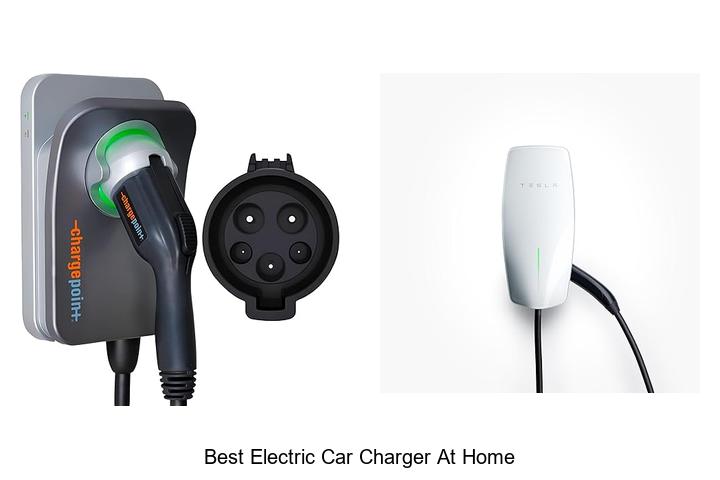 Top 12 Best Electric Car Charger At Home You Need Now