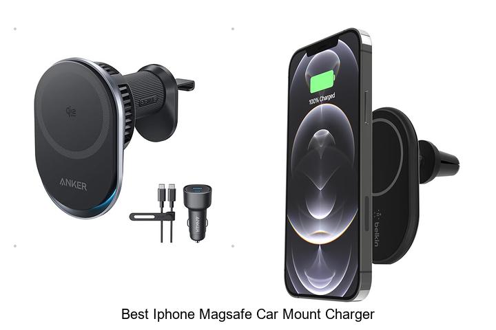 Top 12 Best iPhone MagSafe Car Mount Charger You Need Now