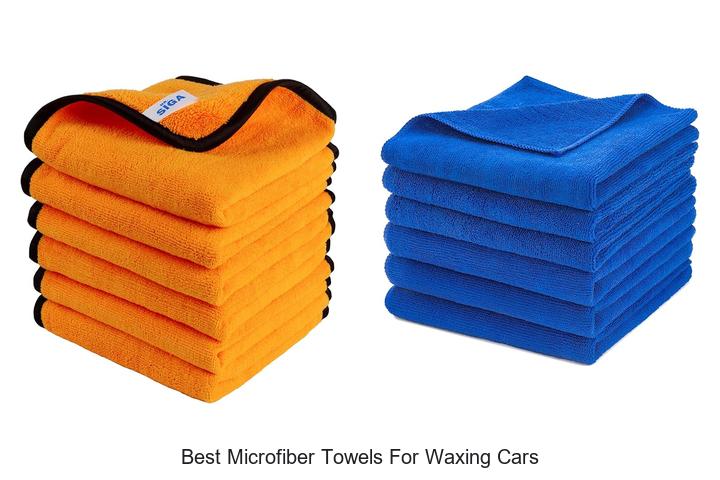 Top 12 Best Microfiber Towels for Waxing Cars You Need!