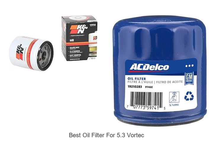 Top 12 Best Oil Filter for 5.3 Vortec You Can’t Miss!