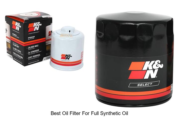 Top 12 Best Oil Filter for Full Synthetic Oil You Need Now