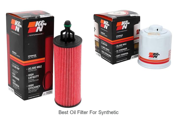 Top 12 Best Oil Filter For Synthetic: Must-Have Picks!