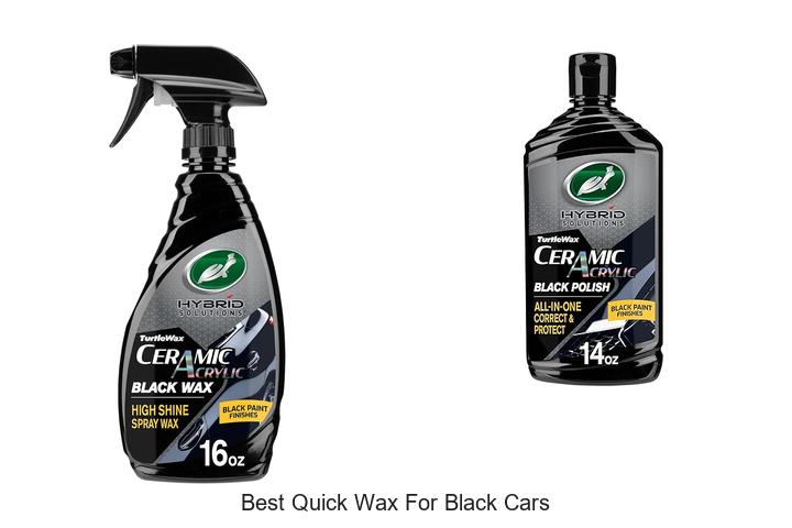 Top 12 Best Quick Wax For Black Cars That Shine Instantly
