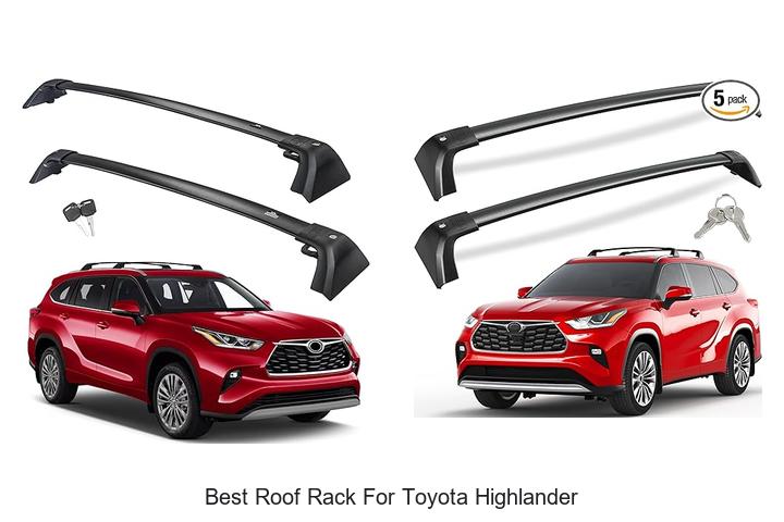 Top 12 Best Roof Rack For Toyota Highlander You Need Now