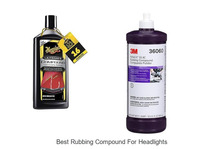 Top 12 Best Rubbing Compound For Headlights That Work Wonders