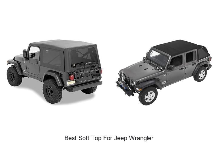 Top 12 Best Soft Top for Jeep Wrangler You Need Now