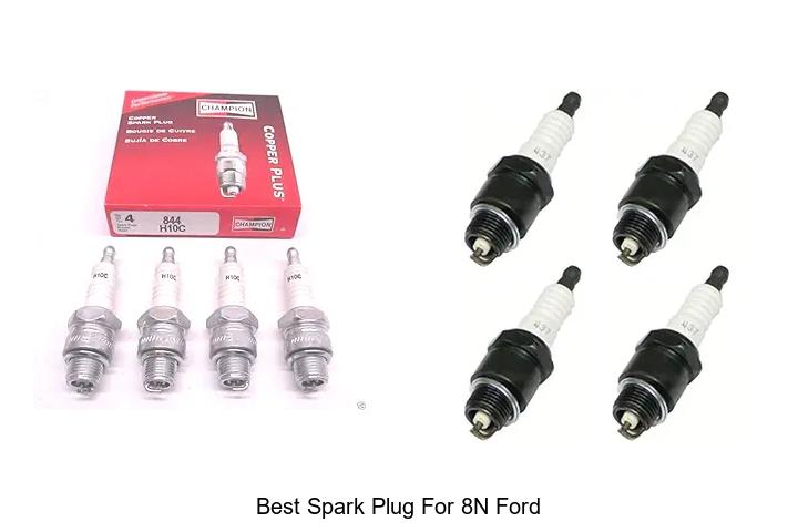 Top 12 Best Spark Plug For 8N Ford You Must Try Now!