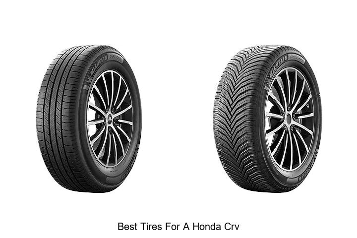 Top 12 Best Tires For A Honda CRV That Will Blow Your Mind!