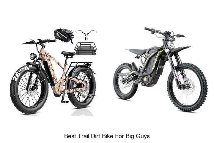 Top 12 Best Trail Dirt Bike for Big Guys That Dominate Trails