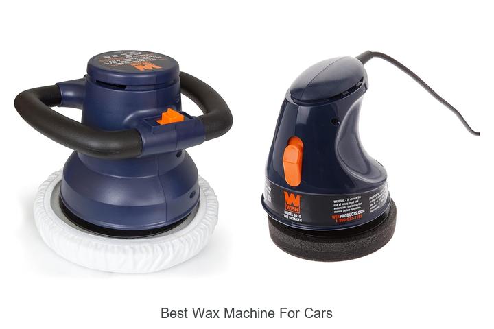 Top 12 Best Wax Machine for Cars That Will Blow Your Mind!