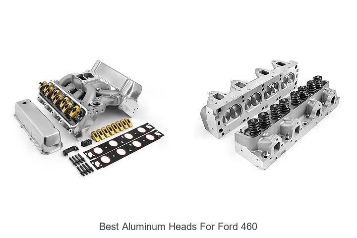 Top 12 Best Aluminum Heads For Ford 460 That Boost Power!