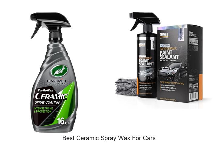 Top 12 Best Ceramic Spray Wax For Cars That Shock Pros