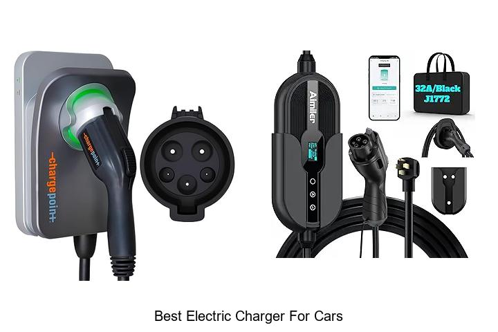Top 12 Best Electric Charger for Cars That Shock You!