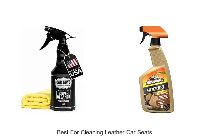 Top 12 Best for Cleaning Leather Car Seats You Need Now