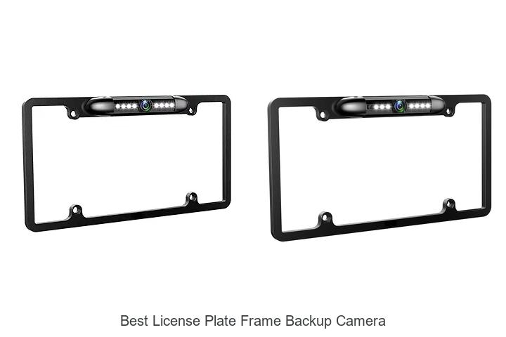 Top 12 Best License Plate Frame Backup Camera You Need Now
