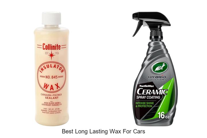 Top 12 Best Long Lasting Wax for Cars That Will Shock You