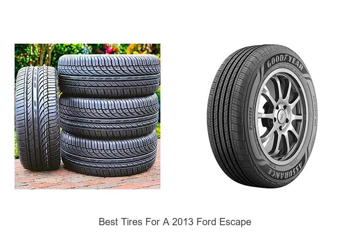 Top 12 Best Tires for a 2013 Ford Escape You Must Try Now