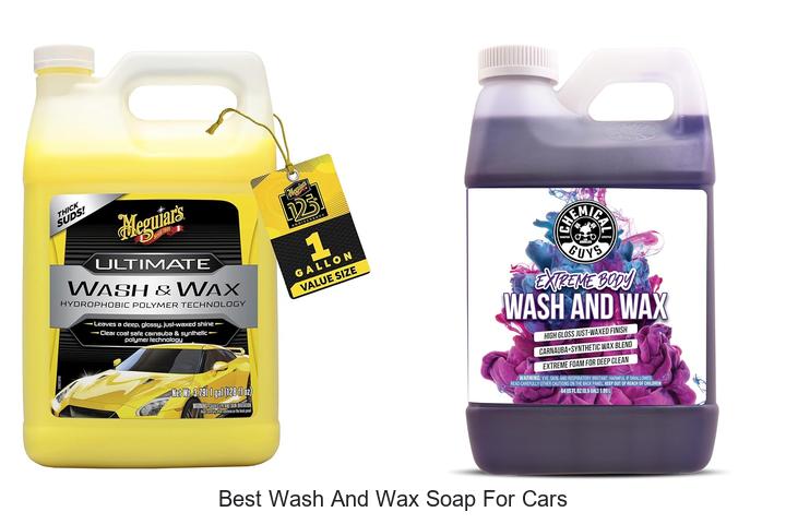 Top 12 Best Wash and Wax Soap for Cars You Need Now!
