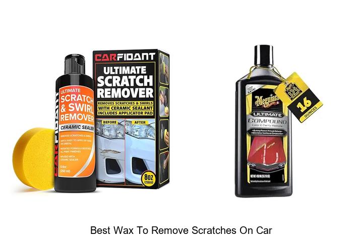 Top 12 Best Wax To Remove Scratches On Car Fast & Easy